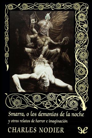 [Valdemar: Gótica 109] • Smarra, O Los Demonios De La Noche Y Otros Relatos De Horror E Imaginación